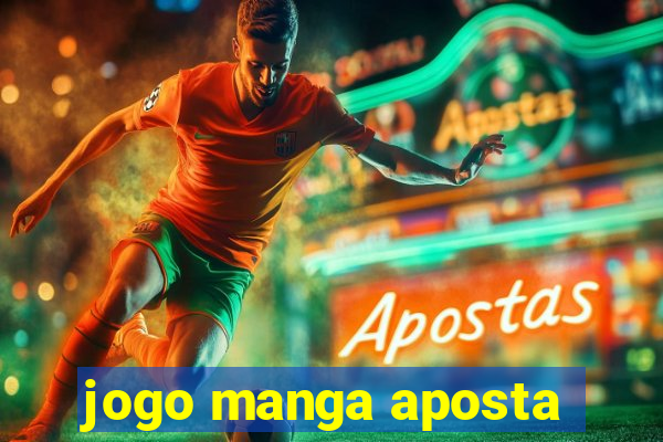 jogo manga aposta